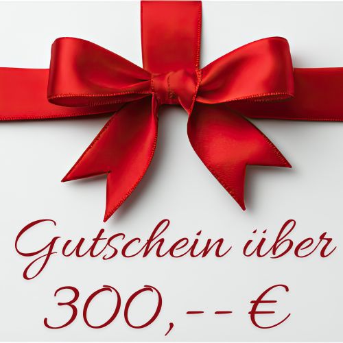 Unser Gutschein á 300,--€